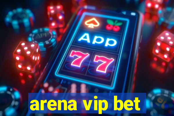 arena vip bet